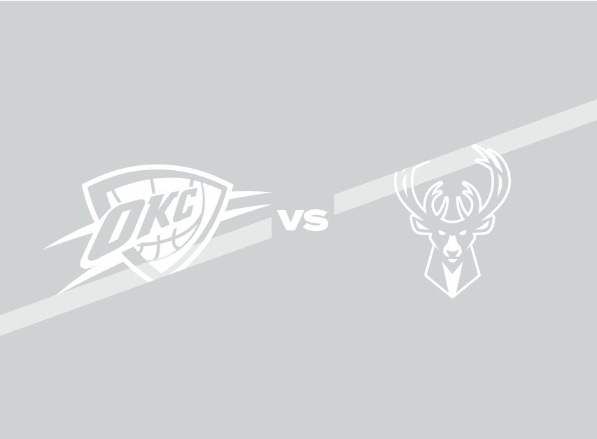 OKC Thunder vs. Milwaukee Bucks