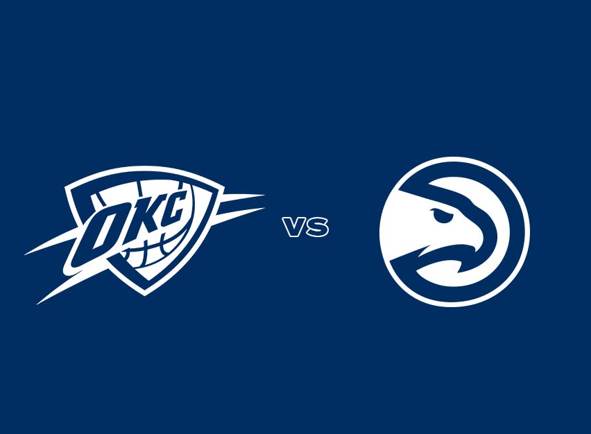OKC Thunder vs. Atlanta Hawks