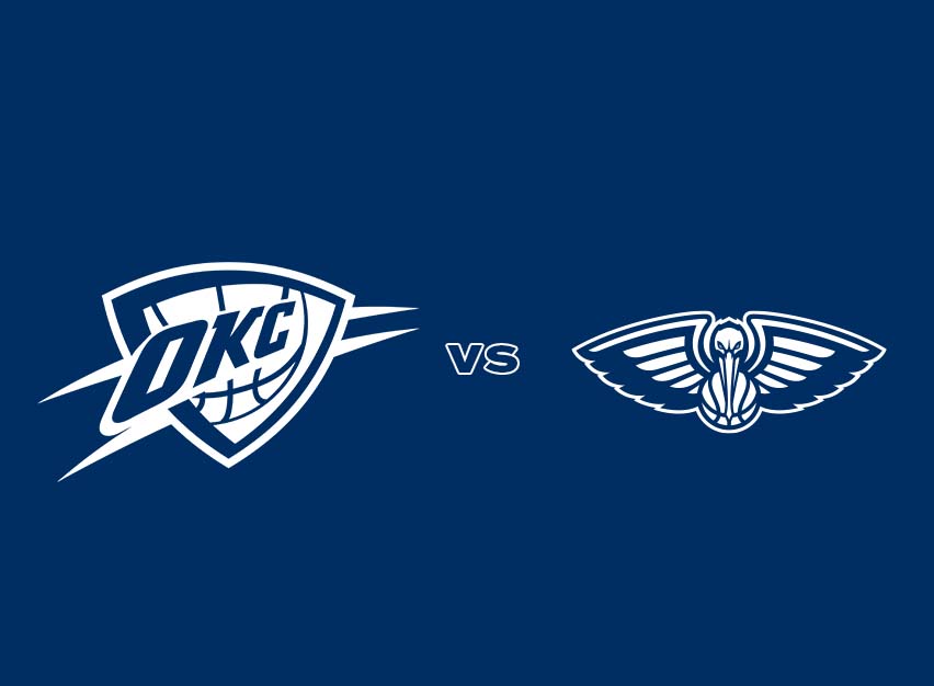 OKC Thunder vs. New Orleans Pelicans