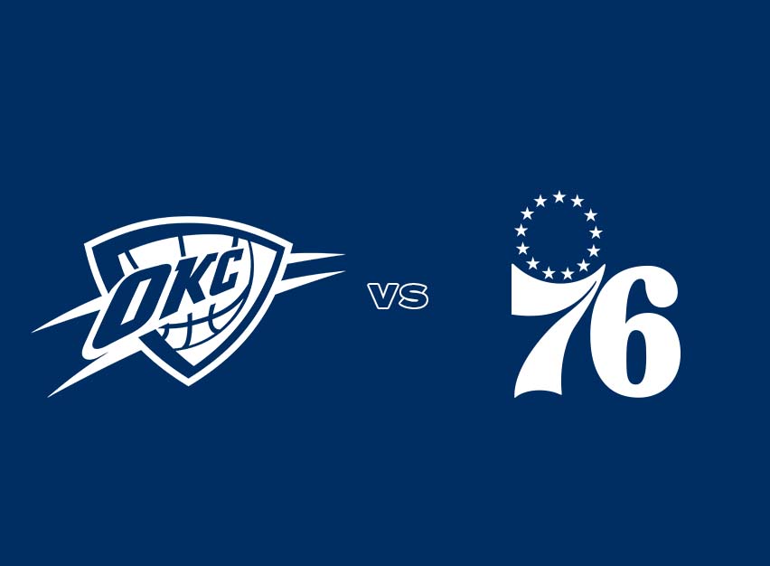 OKC Thunder vs. Philadelphia 76ers