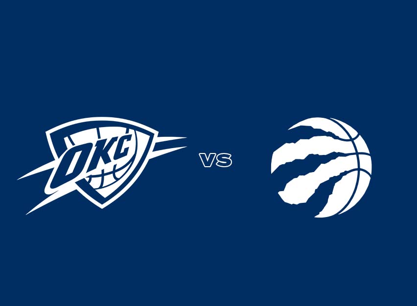 OKC Thunder vs. Toronto Raptors
