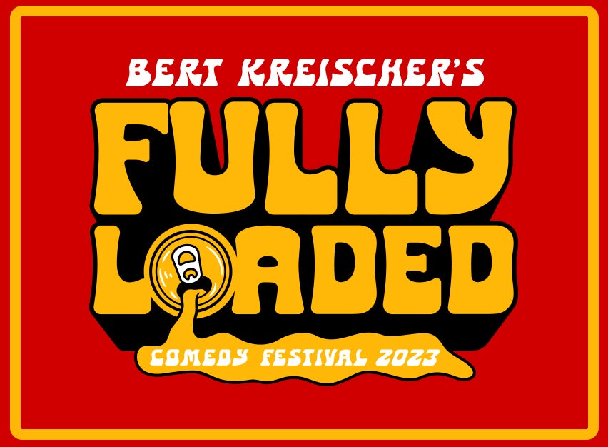 Bert Kreischer's Fully Loaded Comedy Festival 2023