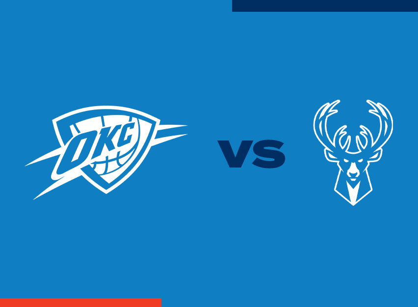OKC Thunder vs. Milwaukee Bucks
