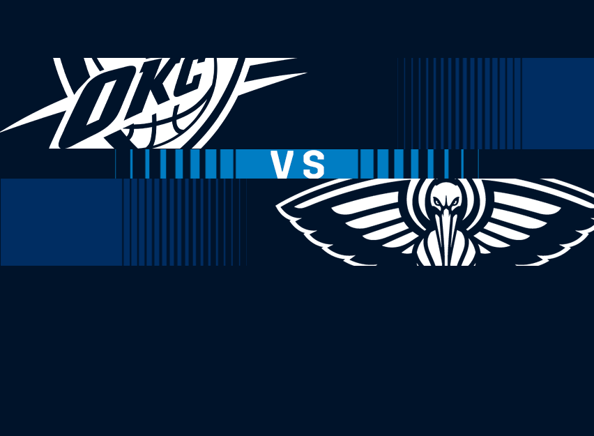 OKC Thunder vs. New Orleans Pelicans
