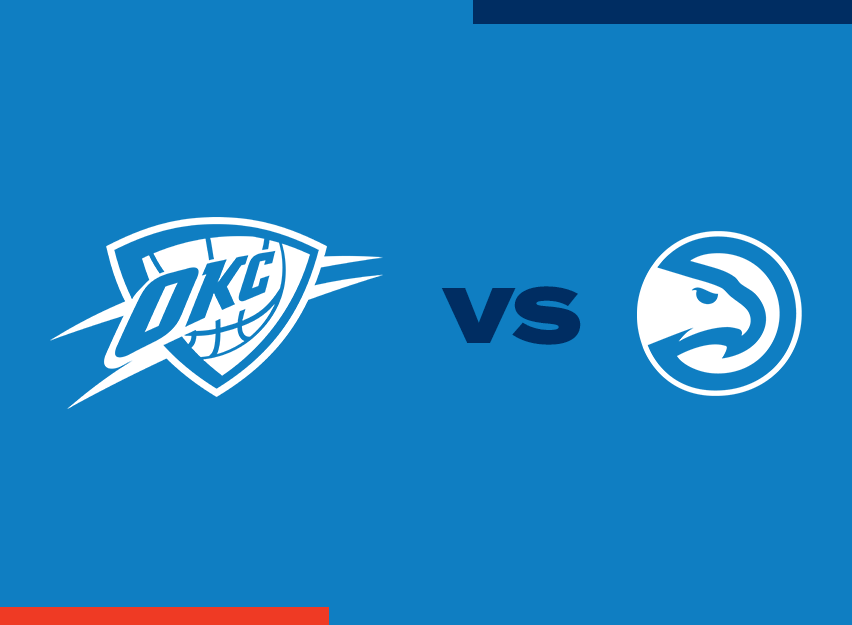 OKC Thunder vs. Atlanta Hawks
